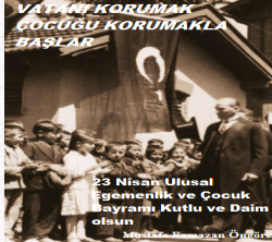 23 Nisan Ulusal Egemenlik ve Çocuk Bayramı.